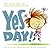 [Yes Day!] [By: Rosenthal, Amy Krouse] [May, 2009]
