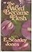 The Word Became Flesh by E. Stanley Jones
