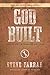 God Built: Forged by God ... in the Bad and Good of Life (Bold Men of God) by Steve Farrar (2008-09-01)