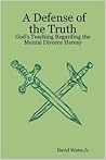 A Defense of the Truth: God's Teaching Regarding the Mental Divorce Heresy A Defense of the Truth: God's Teaching Regarding the Mental Divorce Heresy