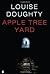 Apple Tree Yard by Doughty. Louise ( 2013 ) Hardcover