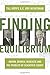 Finding Equilibrium: Arrow, Debreu, McKenzie and the Problem of Scientific Credit by Düppe, Till, Weintraub, E. Roy (2014) Hardcover