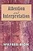 Attention and Interpretation