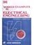 Worked Examples In Electrical Engineering