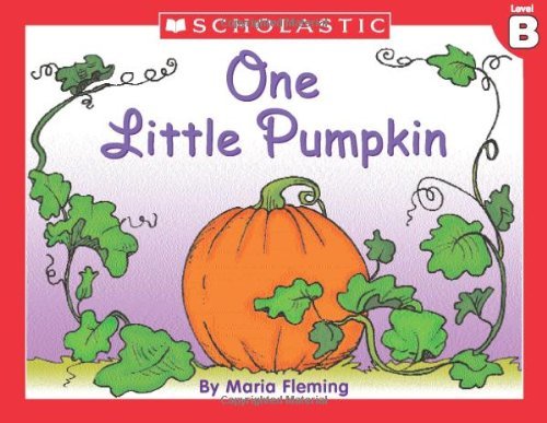 Little Leveled Readers: Level B - One Little Pumpkin: Just the Right Level to Help Young Readers Soar! by Maria Fleming (2003-08-01)