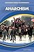 Anarchism (Exploring World Governments) by A M Buckley (2011-01-01)