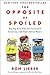 The Opposite of Spoiled by Ron Lieber