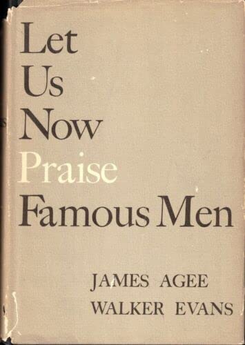 Rare James Agee, Walker Evans / Let Us Now Praise Famous Men 1960 - Boston: Houghton Mifflin, 1960 [Hardcover] James Agee and Walker Evans