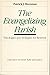 The Evangelizing Parish: Theologies and Strategies for Renewal, a Resource for Parish Staffs and Leaders
