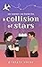 A Collision of Stars by Georgia  Stone