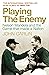 Playing the Enemy (Filmed as "Invictus"): Nelson Mandela and the Game That Made the Nation by John Carlin (1-Mar-2010) Paperback