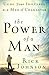 The Power of a Man: Using Your Influence as a Man of Character by Rick Johnson (2009-01-01)