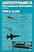 Aerodynamics, the science of air in motion by John Elliston Allen (1982-08-01)