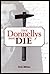 The Donnellys Must Die First edition by Orlo Miller (2001) Hardcover