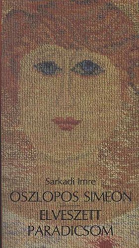 Oszlopos Simeon ; Elveszett Paradicsom: Drámák (Hardcover)
