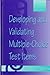 Developing and Validating Multiple-choice Test Items by Thomas M. Haladyna (2007-07-10)