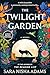 The Twilight Garden