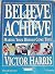 Believe and Achieve: Making...