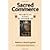 Sacred Commerce: Business as a Path of Awakening by Engelhart, Matthew, Engelhart, Terces [North Atlantic Books, 2008] (Paperback) [Paperback]