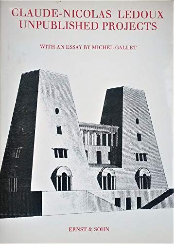 Claude Nicolas Ledoux: Unpublished Projects (Hardcover)