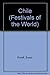 Chile (Festivals of the World) by Susan Roraff by Susan Roraff
