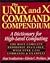 The UNIX and X Command Compendium: A Dictionary for High-Level Computing by Alan Southerton (1994-08-11)