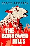 The Borrowed Hills by Scott  Preston