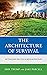 The Architecture of Survival by Erik Trump