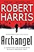 Archangel by Robert Harris Archangel by Robert Harris