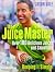 THE JUICE MASTER KEEPING IT...