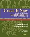 Crack It Now: Clinical MCQs in Dental Sciences With Explanations