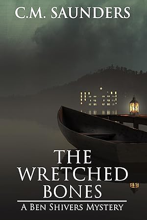 The Wretched Bones (A Ben Shivers Mystery Book 1)