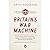 Britain's War Machine: Weapons, Resources and Experts in the Second World War
