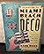 Miami Beach Deco: The World...
