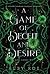A Game of Deceit and Desire (Girl Games #3)