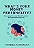 What's Your Money Personality? by Vangile Makwakwa What's Your Money Personality? by Vangile Makwakwa