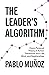 The Leader's Algorithm: How...