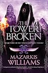 The Tower Broken: Book Three of the Tower and Knife Trilogy by Mazarkis Williams (2015-02-03) The Tower Broken: Book Three of the Tower and Knife Trilogy by Mazarkis Williams (2015-02-03)