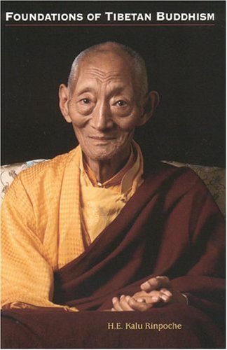 Foundations of Tibetan Buddhism by H. E. Kalu Rinpoche (2004-06-18)