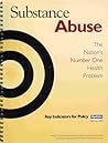 Substance Abuse: The Nation's Number One Health Problem: Key Indicators for Policy
