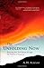 By A.H. Almaas - The Unfolding Now: Realizing Your True Nature Through the Practice of Presence (Second Printing)