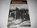 A History of the Highland Clearances: Emigration, Protest, Reasons