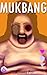 MUKBANG: A Social Media Hor...