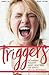 Triggers: : Exchanging Parents' Angry Reactions for Gentle Biblical Responses by Amber Lia (2016-02-03)