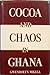 Vtg Cocoa And Chaos In Ghana - Gwendolyn Mikell [Hardcover] Gwendolyn Mikell