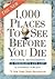 1,000 Places To See Before You Die - A Traveler's Life List - New Full Color Second Edition