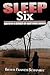 Sleep Six (Sixth in a Series of Hastings Books, 6)