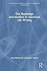 The Routledge Introduction to American Life Writing The Routledge Introduction to American Life Writing