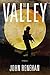 The Valley by John Renehan (2015-03-10)