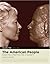 The American People: Creating a Nation and a Society, Volume II (since 1865) (Book Alone) (MyHistoryLab Series) by Gary B. Nash (2005-12-03)